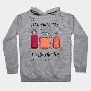 Let’s Spill the Kombucha Tea Lover Funny Tea Drink Scoby Hoodie